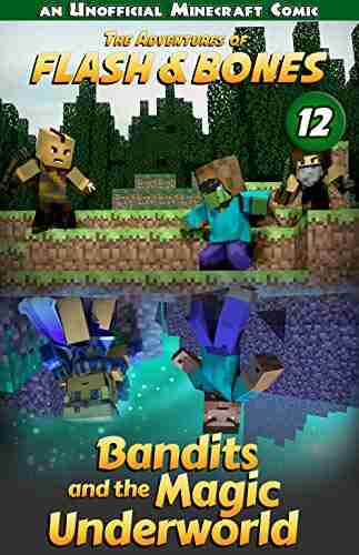 Bandits And The Magic Underworld: Minecraft Fiction For Kids (Flash And Bones 12)