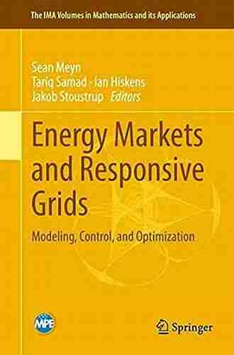 Energy Markets and Responsive Grids: Modeling Control and Optimization (The IMA Volumes in Mathematics and its Applications 162)