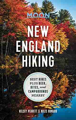 Moon New England Hiking: Best Hikes plus Beer Bites and Campgrounds Nearby (Moon Outdoors)