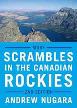 More Scrambles In The Canadian Rockies Second Edition