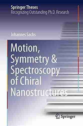 Motion Symmetry Spectroscopy of Chiral Nanostructures (Springer Theses)