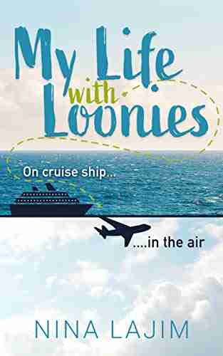 My Life With Loonies On Cruise Ship And In The Air