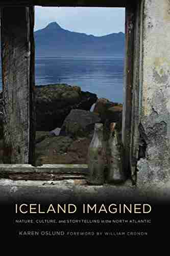 Iceland Imagined: Nature Culture And Storytelling In The North Atlantic (Weyerhaeuser Environmental Books)