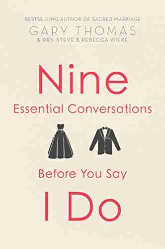 Nine Essential Conversations Before You Say I Do