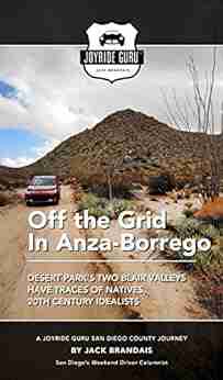 Off the Grid Journey: Anza Borrego s Two Blair Valleys Have Traces of Natives 20th Century Idealist (Joyride Guru San Diego Day Trip 6)