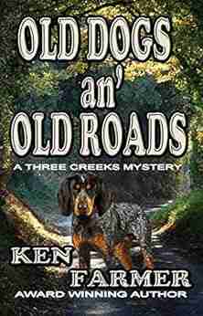 OLD DOGS An OLD ROADS (THREE CREEKS 6)