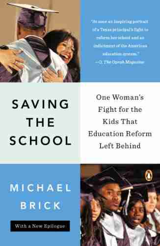 Saving the School: One Woman s Fight for the Kids That Education Reform Left Behind