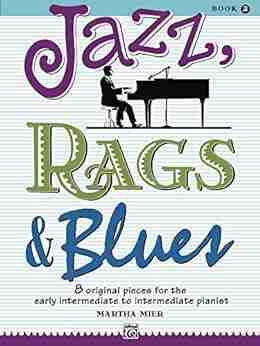 Jazz Rags Blues 2: 8 Original Pieces For Early Intermediate To Intermediate Piano