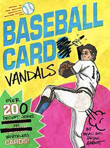 Baseball Card Vandals: Over 200 Decent Jokes on Worthless Cards