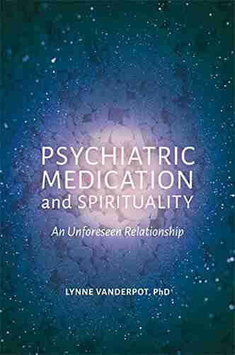 Psychiatric Medication and Spirituality: An Unforeseen Relationship