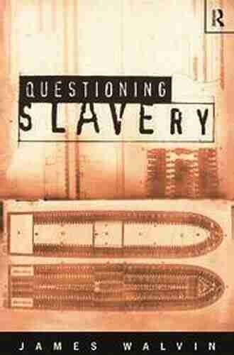 Questioning Slavery James Walvin