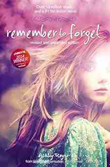 Remember To Forget Revised And Expanded Edition: From Wattpad Sensation Smilelikeniall