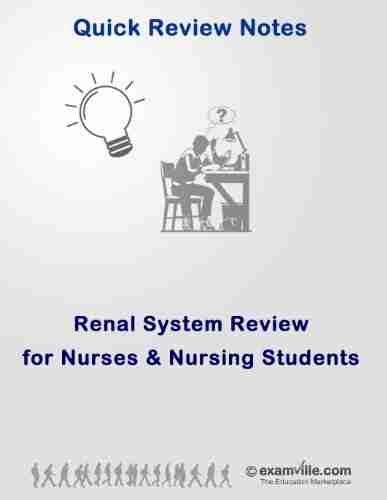 Renal System Quick Review For Nurses And Nursing Students (Quick Review Notes)