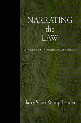 Narrating The Law: A Poetics Of Talmudic Legal Stories (Divinations: Rereading Late Ancient Religion)