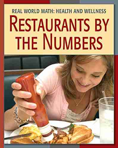 Restaurants By The Numbers (21st Century Skills Library: Real World Math)