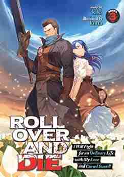 ROLL OVER AND DIE: I Will Fight for an Ordinary Life with My Love and Cursed Sword (Light Novel) Vol 3