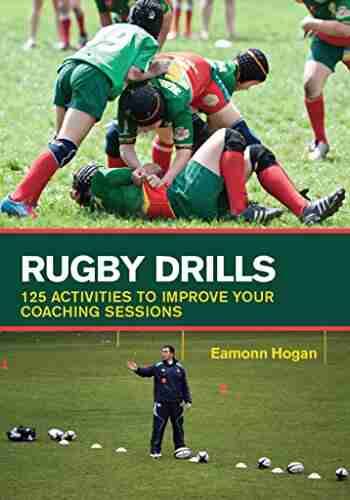 Rugby Drills: 125 Activities To Improve Your Coaching Sessions