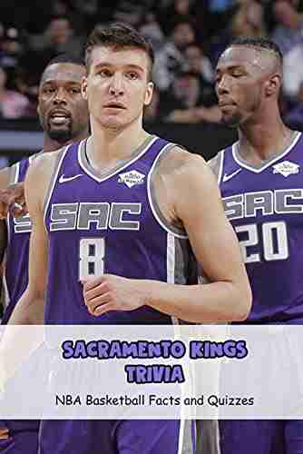 Sacramento Kings Trivia: NBA Basketball Facts And Quizzes