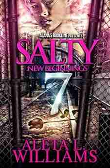 Salty 7: New Beginnings (Salty A Ghetto Soap Opera)