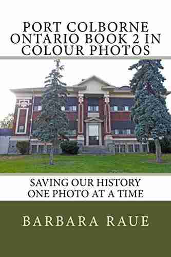 Port Colborne Ontario 2 in Colour Photos: Saving Our History One Photo at a Time