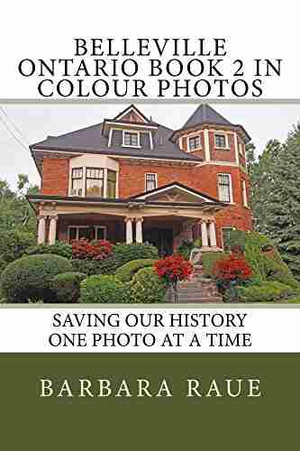 Belleville Ontario 2 in Colour Photos: Saving Our History One Photo at a Time (Cruising Ontario 164)