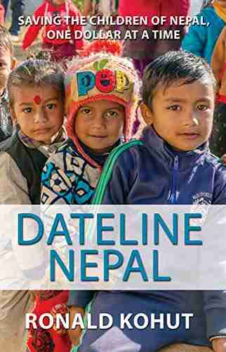 Dateline Nepal: Saving the children of Nepal One Dollar at a Time