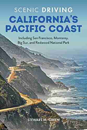 Scenic Driving California S Pacific Coast: Including San Francisco Monterey Big Sur And Redwood National Park