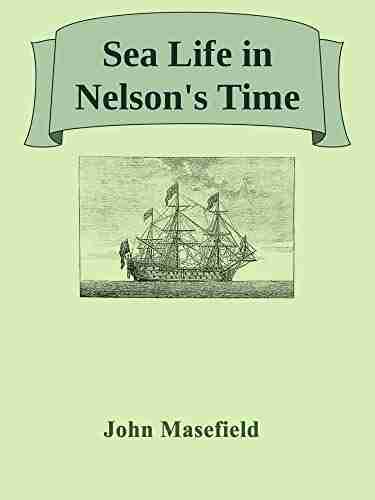 Sea Life In Nelson S Time: (Further Illustrated)