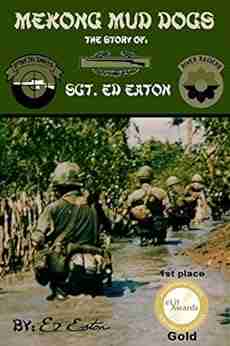 Mekong Mud Dogs: Story of: Sgt Ed Eaton (1st Print)