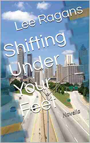 Shifting Under Your Feet Lee Ragans