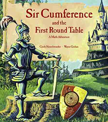 Sir Cumference And The First Round Table