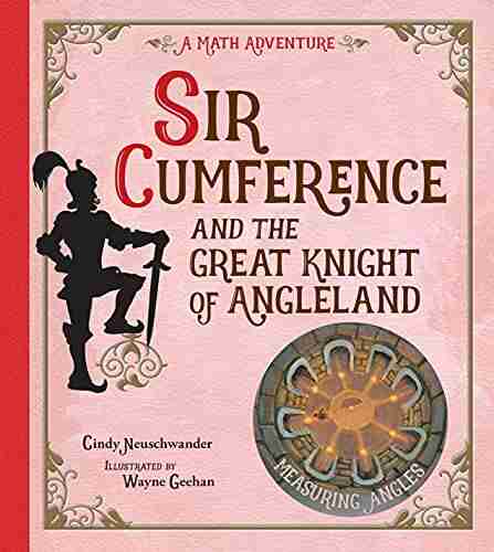 Sir Cumference And The Great Knight Of Angleland