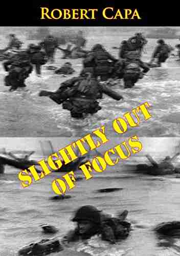 Slightly Out Of Focus Robert Capa