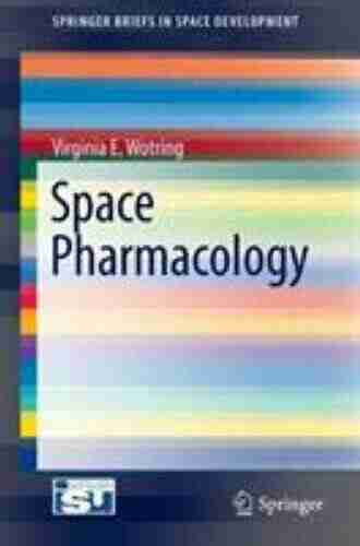 Space Pharmacology (SpringerBriefs In Space Development)