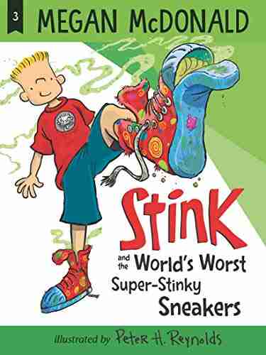 Stink And The World S Worst Super Stinky Sneakers