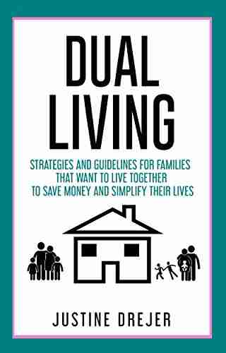 Dual Living: Strategies and guidelines for families that want to live together to save money and simplify their lives