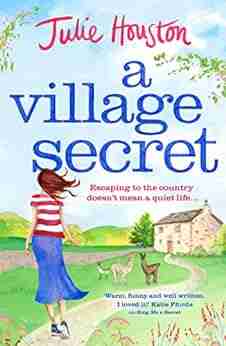 A Village Secret: Summer 2022 s most page turning uplifting read from the author of A Village Affair