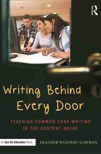 Writing Behind Every Door: Teaching Common Core Writing In The Content Areas (Eye On Education Books)