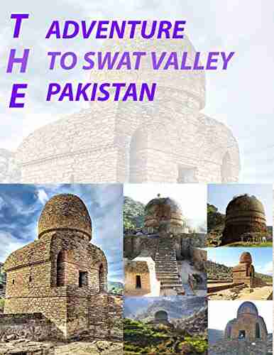 THE ADVENTURE TO SWAT VALLEY PAKISTAN (Volume 1)