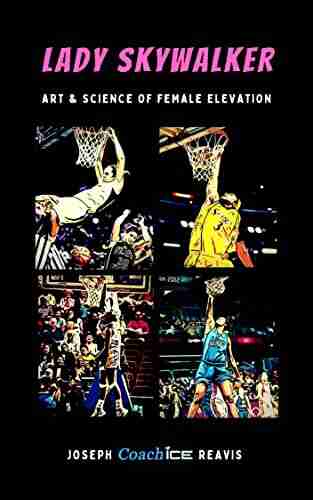 LADY SKYWALKER: Art And Science Of Female Elevation