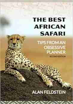 The Best African Safari Tips From An Obsessive Planner