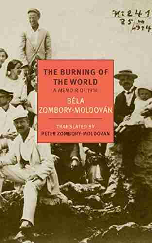 The Burning Of The World: A Memoir Of 1914 (New York Review Classics)