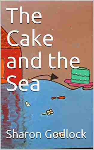 The Cake And The Sea