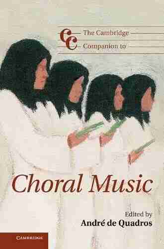 The Cambridge Companion To Choral Music (Cambridge Companions To Music)