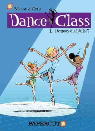 Dance Class #2: Romeos And Juliet (Dance Class Graphic Novels)