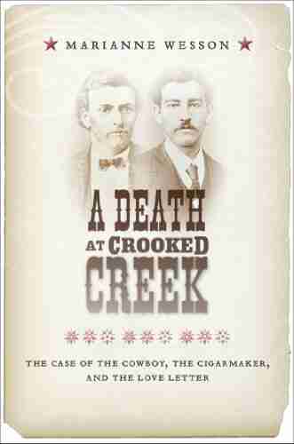 Death at Crooked Creek A: The Case of the Cowboy the Cigarmaker and the Love Letter