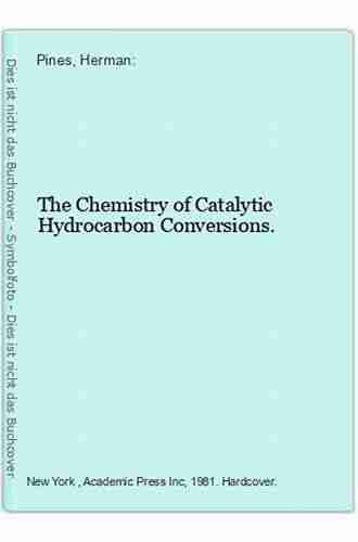 The Chemistry Of Catalytic Hydrocarbon Conversions