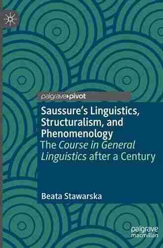 Saussure S Linguistics Structuralism And Phenomenology: The Course In General Linguistics After A Century