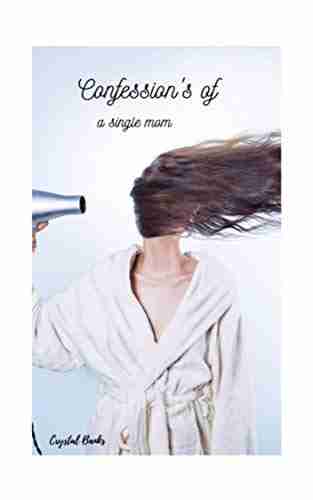 Confessions of a single mom: The crazy silly sometimes awful but oh so very true confession s of a single mom The real life of a single mom