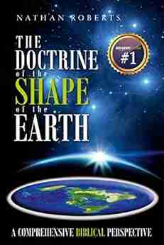 The Doctrine of the Shape of the Earth: A Comprehensive Biblical Perspective